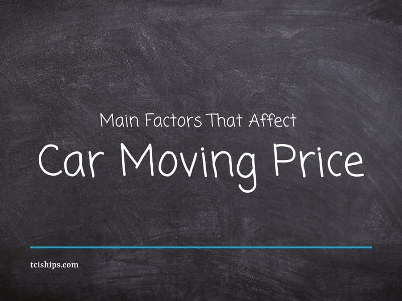 Main Factors That Affect The Car Moving Prices